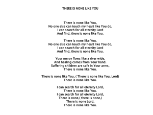 There is none Lord, There is none like You.