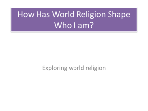 How Has World Religion Shape Who I am?