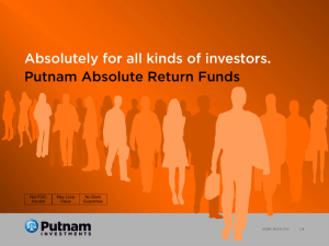 Absolutely for all kinds of investors. Putnam Absolute Return Funds