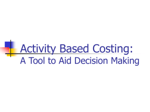Activity Based Costing: A Tool to Aid Decision Making