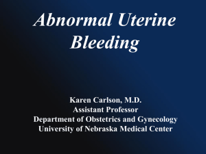 Abnormal Uterine Bleeding - University of Nebraska Medical Center