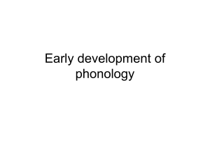 Early development of phonology: production, perception and self