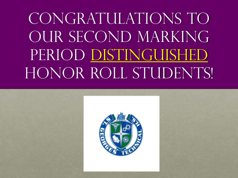 Congratulations to our marking period 1 distinguished honor roll