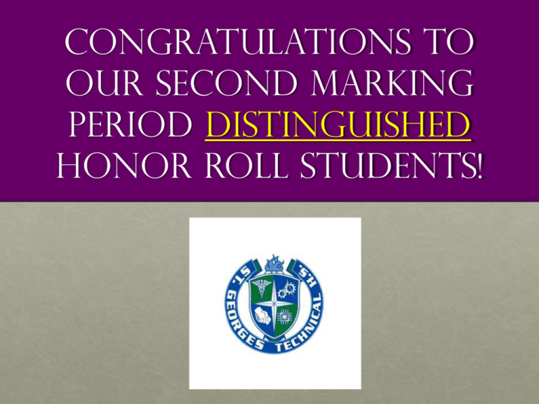 Congratulations To Our Marking Period 1 Distinguished Honor Roll