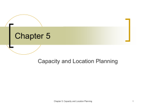Chapter 5 Capacity and Location Planning