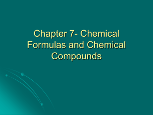 Chapter 7- Chemical Formulas and Chemical Compounds