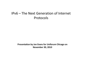 IPv6 * The Next Generation of Internet Protocols