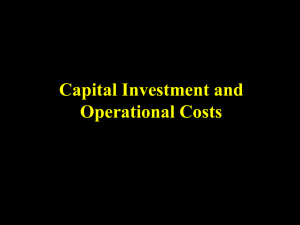 Lecture 7: Capital Investment and Operational Costs