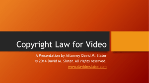 Copyright Law for Video - Law Offices of David Slater