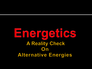 Energetics-A reality Check on Alternative Energies