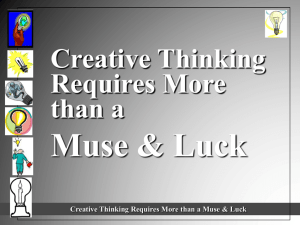 Creative Thinking Requires More than a Muse & Luck