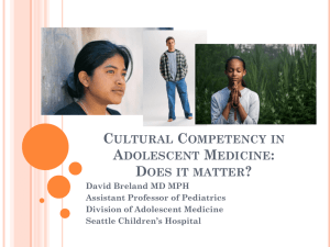Cultural Competency in Adolescent Medicine: Does it matter?