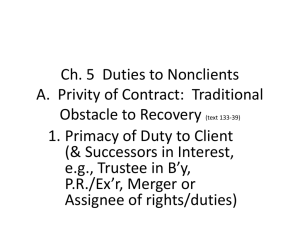 Ch. 5 Duties to Nonclients A. Privity of Contract: Traditional Obstacle