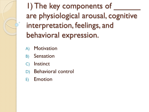 1) The key components of ______ are physiological arousal