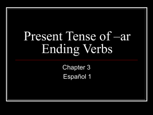 Present Tense -ar verbs Notes