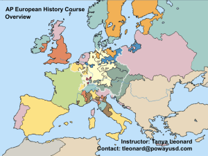 AP European History Course Overview Instructor: Tanya Leonard