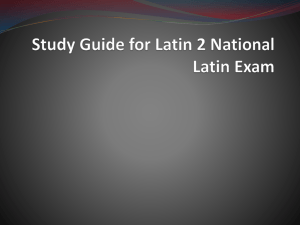 Study Guide for Latin 2 National Latin Exam I. LANGUAGE Nouns