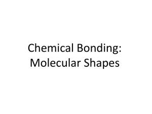 Chemical Bonding: Molecular Shapes