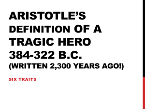 Aristotle*s Definition of a Tragic Hero 384-322 B.C.