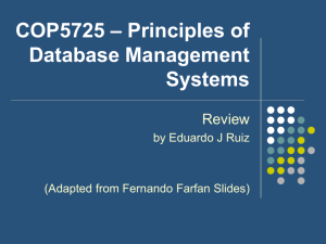 COP5725 * Principles of Database Management Systems