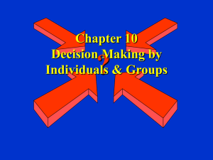 Chapter 10 Decision Making by Individuals & Groups Nelson & Quick