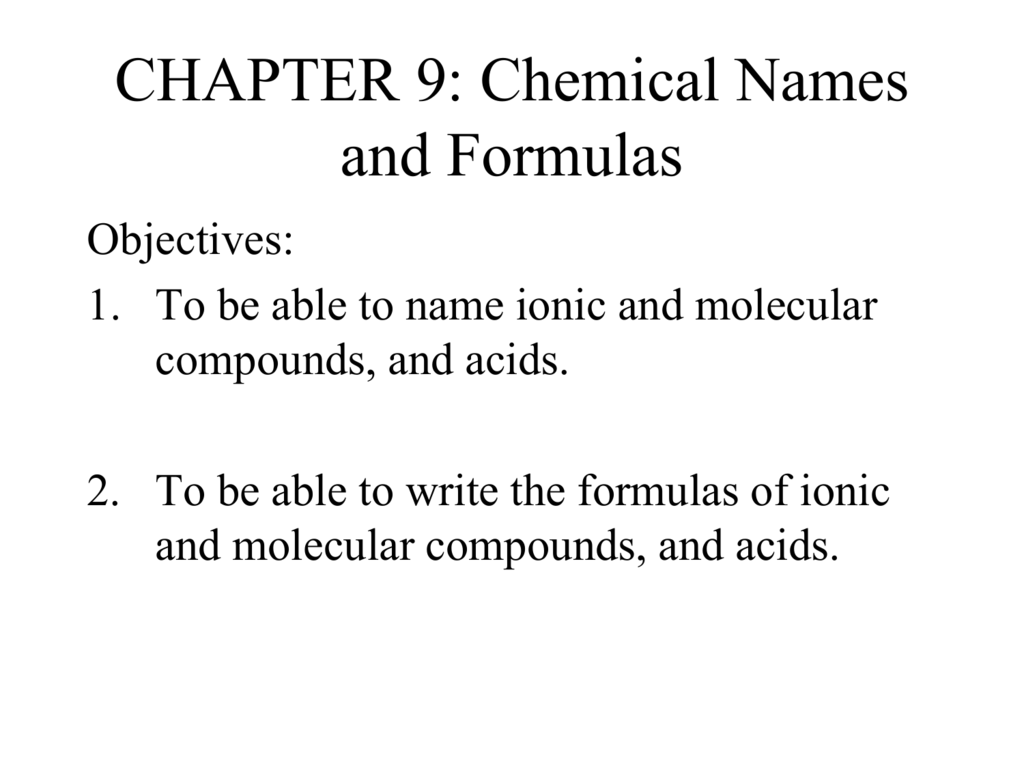 CHAPTER 9 Chemical Names And Formulas