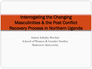Interrogating the Changing Masculinities & the Post Conflict