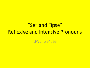 *Se* and *Ipse* Reflexive and Intensive Pronouns