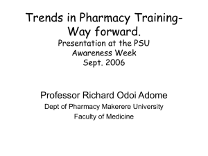 Trends in Pharmacy Training-Way forward. Presentation at the PSU