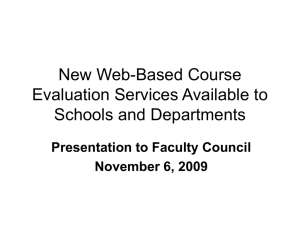 View the Course Evaluation System PowerPoint presentation here.