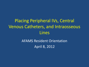 Placing Peripheral IVs, Central Venous Catheters