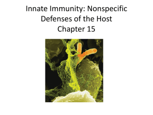 Innate Immunity: Nonspecific Defenses of the Host Chapter 15 of the