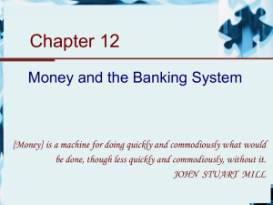 Chapter 12 - Money and the Banking System