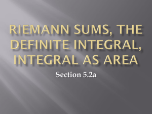 Riemann sums, the definite integral, integral as area