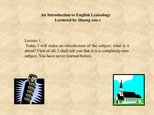 An Introduction to English Lexicology Lectured by Huang xue e