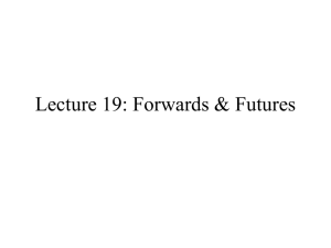 Lecture 18: Forwards & Futures