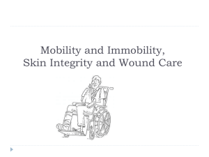 10. Mobility and Immobility Skin Integrity and Wound Care