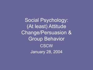 Social Psychology: (At least) Attitude Change/Persuasion & Group