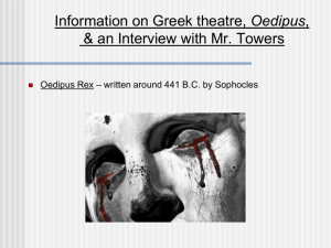 Information on Greek theatre, Oedipus, & an Interview with Mr. Towers