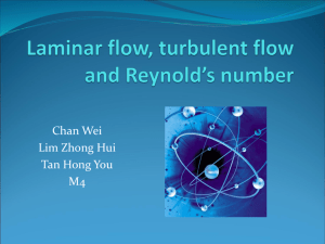 Laminar flow, turbulent flow and Reynold's
