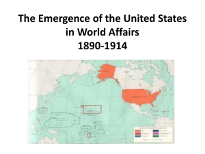 The Emergence of the United States in World Affairs 1890-1914