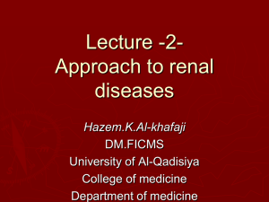 Lecture -2- Approach to renal diseases
