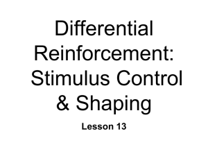 Stimulus Control of Behavior & Shaping