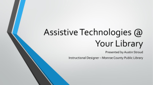 Assistive Technologies @ Your Library