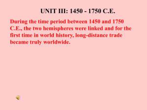 1450 - 1750 CE During the time period between 1450 and 1750 CE