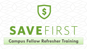 SaveFirst Campus Fellow Refresher Training Slides