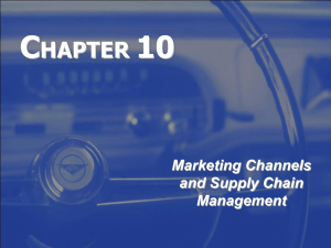CHAPTER 10 Marketing Channels and Supply