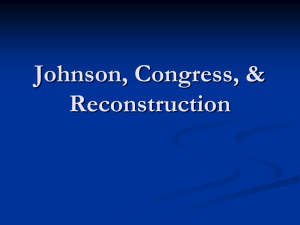 Johnson, Congress, & Reconstruction