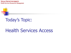 Today's Topic: Health Services Access