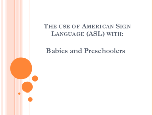 The use of American Sign Language (ASL)